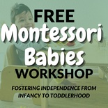 FREE Montessori Babies Workshop: Fostering Independence from Infancy to Toddlerhood