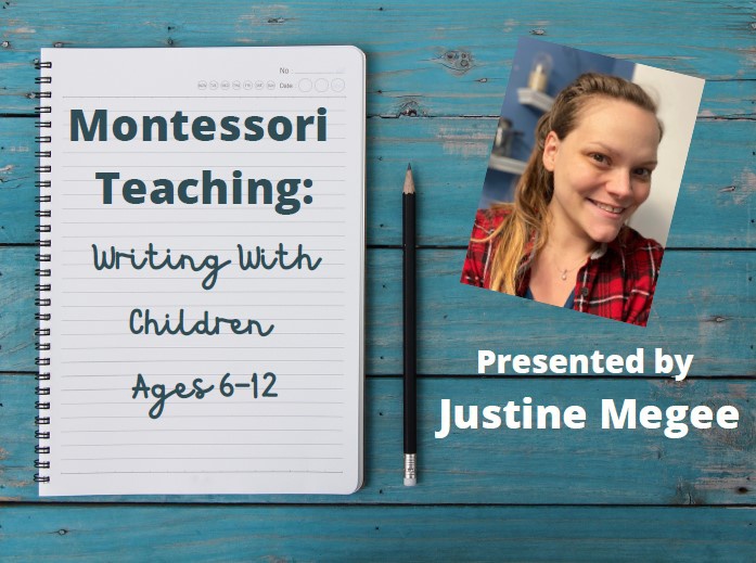 Montessori Teaching: Writing With Children Ages 6-12